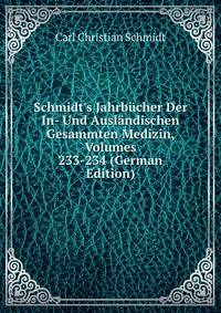 Schmidt's Jahrb?cher Der In- Und Ausl?ndischen Gesammten Medizin, Volumes 233-234 (German Edition)