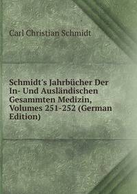 Schmidt's Jahrb?cher Der In- Und Ausl?ndischen Gesammten Medizin, Volumes 251-252 (German Edition)