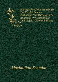 Zoologische Klinik: Handbuch Der Vergleichenden Pathologie Und Pathologische Anatomie Der Saugethiere Und Vogel . (German Edition)