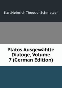 Platos Ausgewahlte Dialoge, Volume 7 (German Edition)