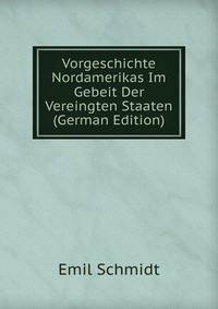 Vorgeschichte Nordamerikas Im Gebeit Der Vereingten Staaten (German Edition)