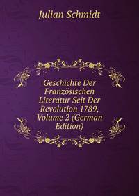 Geschichte Der Franzosischen Literatur Seit Der Revolution 1789, Volume 2 (German Edition)