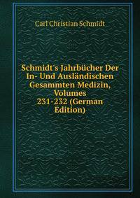 Schmidt's Jahrb?cher Der In- Und Ausl?ndischen Gesammten Medizin, Volumes 231-232 (German Edition)