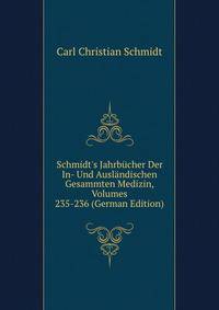 Schmidt's Jahrb?cher Der In- Und Ausl?ndischen Gesammten Medizin, Volumes 235-236 (German Edition)