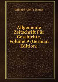 Allgemeine Zeitschrift Fur Geschichte, Volume 9 (German Edition)