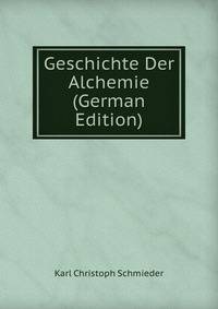 Geschichte Der Alchemie (German Edition)