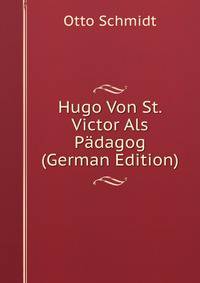 Hugo Von St. Victor Als Padagog (German Edition)