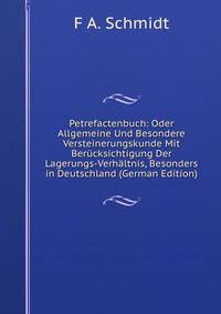 Petrefactenbuch: Oder Allgemeine Und Besondere Versteinerungskunde Mit Berucksichtigung Der Lagerungs-Verhaltnis, Besonders in Deutschland (German Edition)