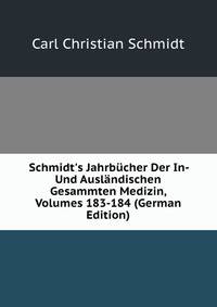 Schmidt's Jahrb?cher Der In- Und Ausl?ndischen Gesammten Medizin, Volumes 183-184 (German Edition)
