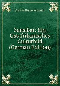 Sansibar: Ein Ostafrikanisches Culturbild (German Edition)