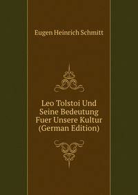 Leo Tolstoi Und Seine Bedeutung Fuer Unsere Kultur (German Edition)