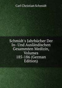 Schmidt's Jahrb?cher Der In- Und Ausl?ndischen Gesammten Medizin, Volumes 185-186 (German Edition)