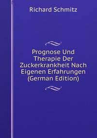Prognose Und Therapie Der Zuckerkrankheit Nach Eigenen Erfahrungen (German Edition)