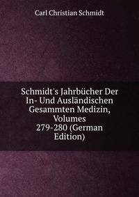 Schmidt's Jahrb?cher Der In- Und Ausl?ndischen Gesammten Medizin, Volumes 279-280 (German Edition)