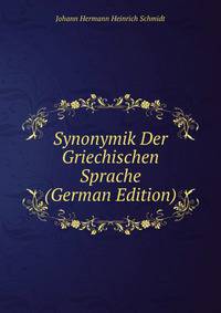 Synonymik Der Griechischen Sprache (German Edition)
