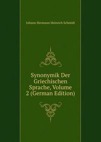 Synonymik Der Griechischen Sprache, Volume 2 (German Edition)