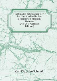 Schmidt's Jahrb?cher Der In- Und Ausl?ndischen Gesammten Medizin, Volumes 265-266 (German Edition)