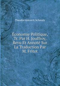 Economie Politique, Tr. Par H. Jouffroy, Revu Et Annote Sur La Traduction Par M. Fritot