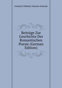 Beitrage Zur Geschichte Der Romantischen Poesie (German Edition)
