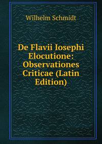 De Flavii Iosephi Elocutione: Observationes Criticae (Latin Edition)