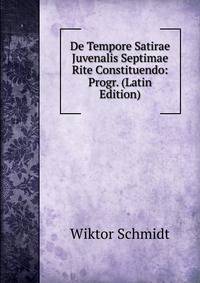 De Tempore Satirae Juvenalis Septimae Rite Constituendo: Progr. (Latin Edition)