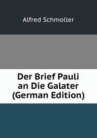 Der Brief Pauli an Die Galater (German Edition)