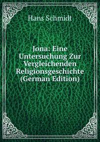 Jona: Eine Untersuchung Zur Vergleichenden Religionsgeschichte (German Edition)