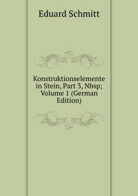 Konstruktionselemente in Stein, Part 3,&amp;Nbsp;Volume 1 (German Edition)