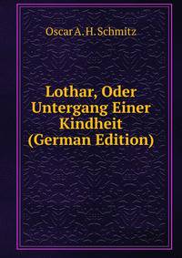 Lothar, Oder Untergang Einer Kindheit (German Edition)