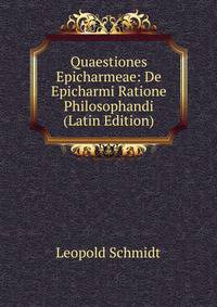 Quaestiones Epicharmeae: De Epicharmi Ratione Philosophandi (Latin Edition)
