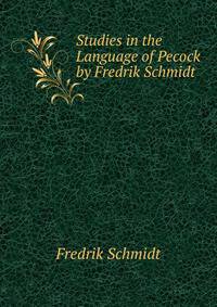 Studies in the Language of Pecock by Fredrik Schmidt