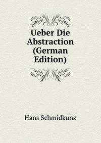 Ueber Die Abstraction (German Edition)