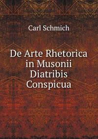 De Arte Rhetorica in Musonii Diatribis Conspicua