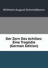Der Zorn Des Achilles: Eine Tragodie (German Edition)