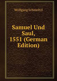 Samuel Und Saul, 1551 (German Edition)
