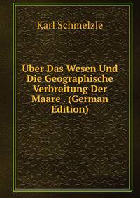 Uber Das Wesen Und Die Geographische Verbreitung Der Maare . (German Edition)