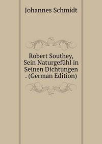 Robert Southey, Sein Naturgefuhl in Seinen Dichtungen . (German Edition)