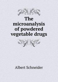 The microanalysis of powdered vegetable drugs