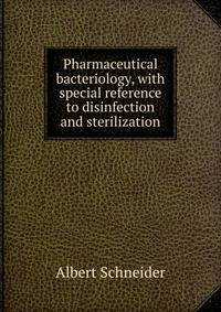 Pharmaceutical bacteriology, with special reference to disinfection and sterilization
