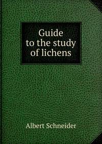 Guide to the study of lichens
