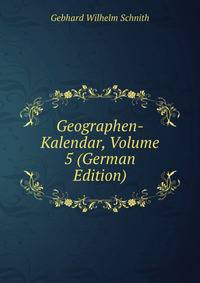 Geographen-Kalendar, Volume 5 (German Edition)