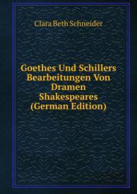 Goethes Und Schillers Bearbeitungen Von Dramen Shakespeares (German Edition)