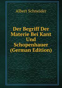 Der Begriff Der Materie Bei Kant Und Schopenhauer (German Edition)