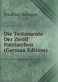Die Testamente Der Zwolf Patriarchen (German Edition)