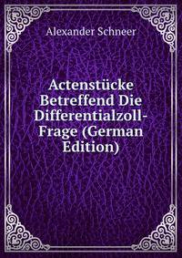 Actenstucke Betreffend Die Differentialzoll-Frage (German Edition)