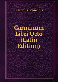 Carminum Libri Octo (Latin Edition)