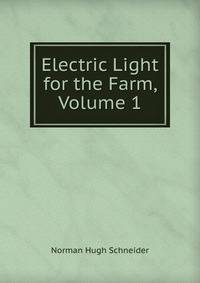 Electric Light for the Farm, Volume 1