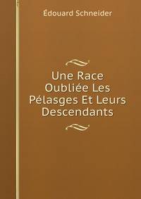 Une Race Oubliee Les Pelasges Et Leurs Descendants