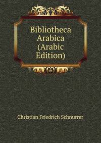Bibliotheca Arabica (Arabic Edition)