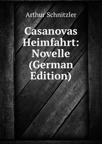 Casanovas Heimfahrt: Novelle (German Edition)